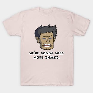 We're Gonna Need More Snacks T-Shirt